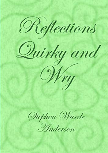Reflections Quirky and Wry [Paperback]