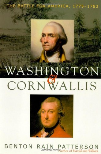 Washington and Cornwallis The Battle for America, 1775-1783 [Hardcover]