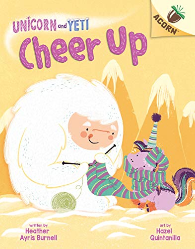 Cheer Up An Acorn Book (Unicorn and Yeti 4) [Hardcover]