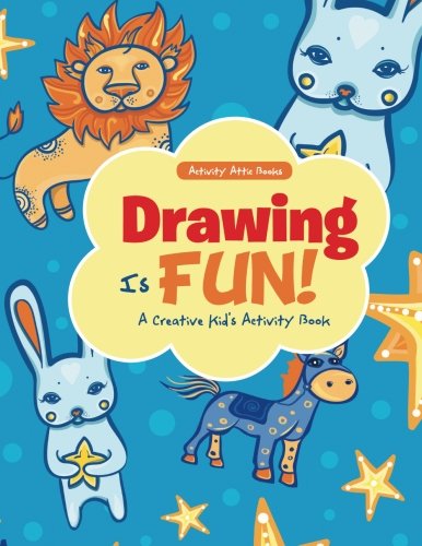 Drawing Is Fun a Creative Kid's Activity Book [Paperback]