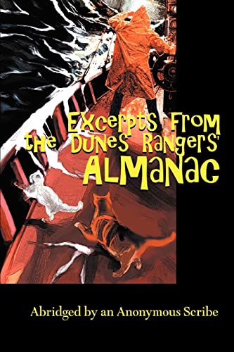 Excerpts from the Dunes Rangers' Almanac  Abridged by an Anonymous Scribe [Paperback]