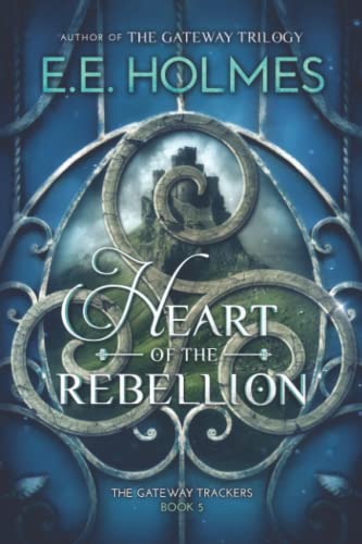 Heart of the Rebellion  The Gateway Trackers Book 5 [Paperback]