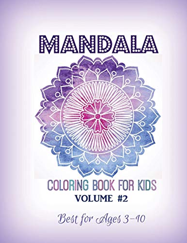 Mandala Coloring Book For Kids Volume 2 Best For Ages 3 To 10 [Paperback]