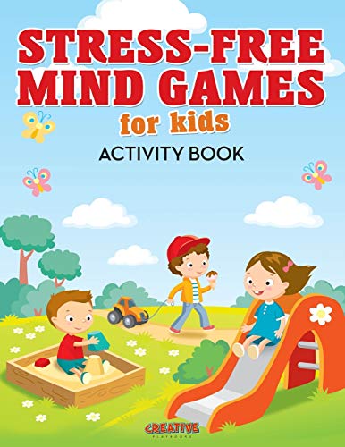 Stress-Free Mind Games for Kids Activity Book [Paperback]