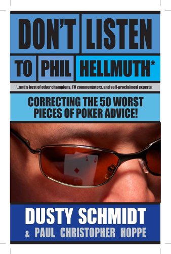 Don&39t Listen to Phil Hellmuth Correcting the 50 Worst Pieces of Poker Advic [Paperback]