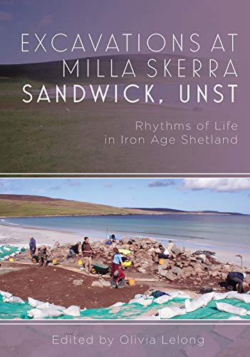 Excavations at Milla Skerra Sandwick, Unst Rythmns of Life in Iron Age Shetland [Hardcover]