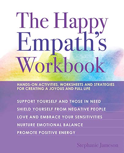 The Happy Empath's Workbook Hands-On Activities, Worksheets, and Strategies for [Paperback]