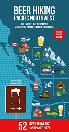 Beer Hiking Pacific Northwest 2nd Edition The Tastiest Way to Discover Washingt [Paperback]