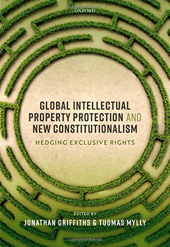 Global Intellectual Property Protection and New Constitutionalism Hedging Exclu [Hardcover]