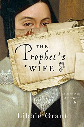 The Prophet's Wife A Novel of an American Faith [Paperback]