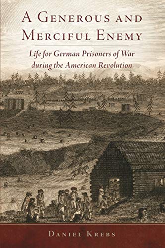 A Generous And Merciful Enemy Life For German Prisoners Of War During The Ameri [Paperback]