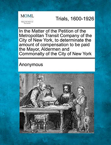 In the Matter of the Petition of the Metropolitan Transit Company of the City of [Paperback]