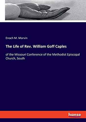 Life Of Rev. William Goff Caples