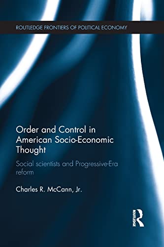 Order and Control in American Socio-Economic Thought Social Scientists and Prog [Paperback]