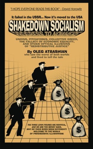 Shakedown Socialism Unions, Pitchforks, Collective Greed, The Fallacy Of Econom [Paperback]