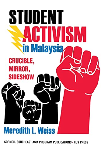Student Activism In Malaysia Crucible, Mirror, Sideshow (studies On Southeast A [Hardcover]