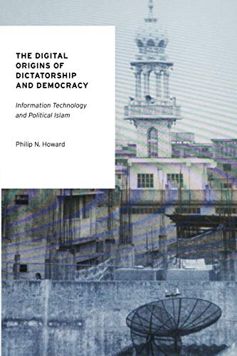 The Digital Origins of Dictatorship and Democracy Information Technology and Po [Paperback]