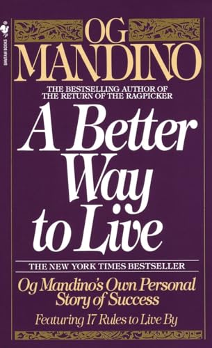 A Better Way to Live Og Mandino's Own Personal Story of Success Featuring 17 Ru [Paperback]