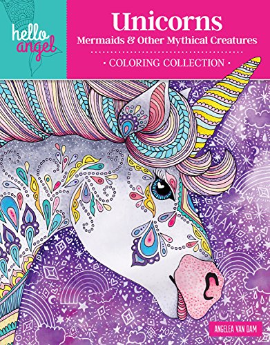 Hello Angel Unicorns, Mermaids &amp Other Mythical Creatures Coloring Collectio [Paperback]