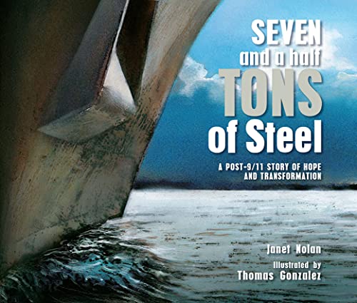 Seven and a Half Tons of Steel A Post-9/11 Story of Hope and Transformation [Paperback]