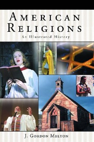 American Religions An Illustrated History [Hardcover]