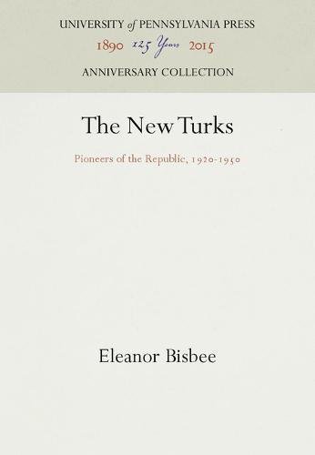 New Turks  Pioneers of the Republic, 1920-1950 [Hardcover]