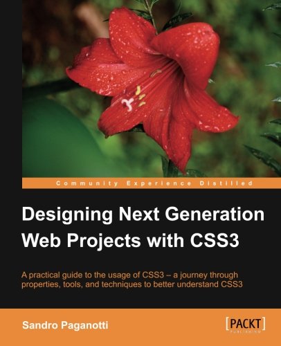 Designing Next Generation Web Projects With Css3 [Paperback]
