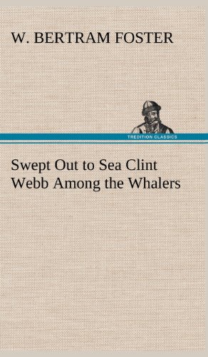 Swept Out to Sea Clint Webb among the Whalers [Hardcover]