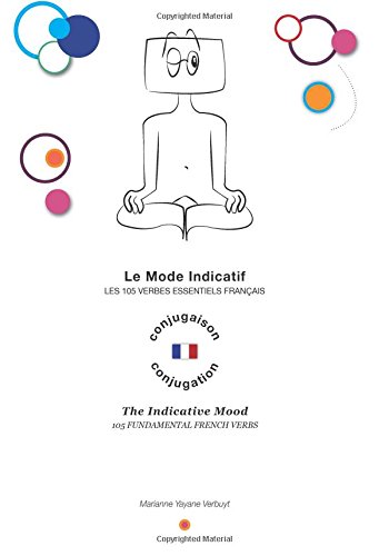 The Indicative Mood 105 Fundamental French Verbs [Paperback]