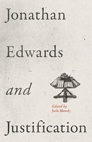 Jonathan Edwards And Justification [Paperback]