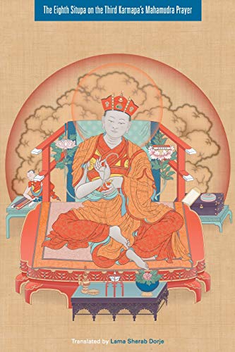 The Eighth Situpa on the Third Karmapa's Mahamudra Prayer [Paperback]