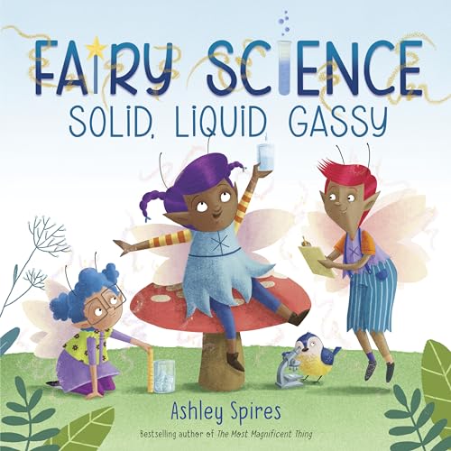 Solid, Liquid, Gassy (A Fairy Science Story) [Hardcover]