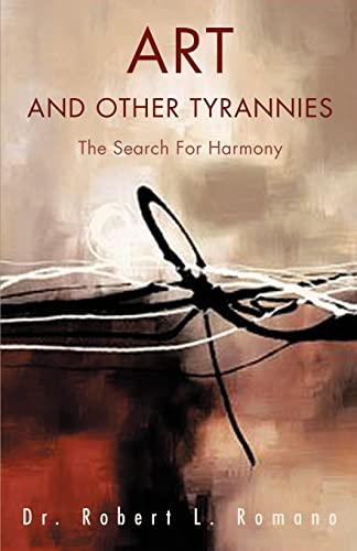 Art and Other Tyrannies  The Search for Harmony [Paperback]