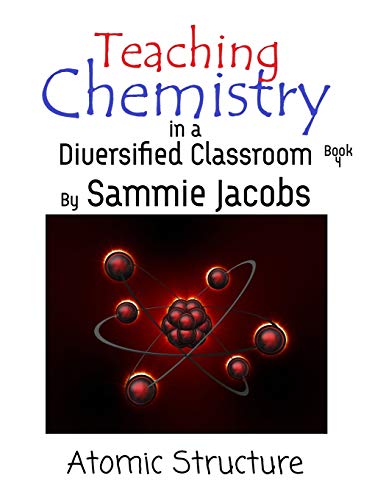 Atomic Structure  Teaching Chemistry in a Diversified Classroom Book 4 [Paperback]
