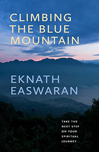 Climbing the Blue Mountain Take the Next Step on Your Spiritual Journey [Hardcover]