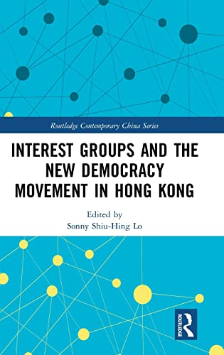 Interest Groups and the New Democracy Movement in Hong Kong [Hardcover]