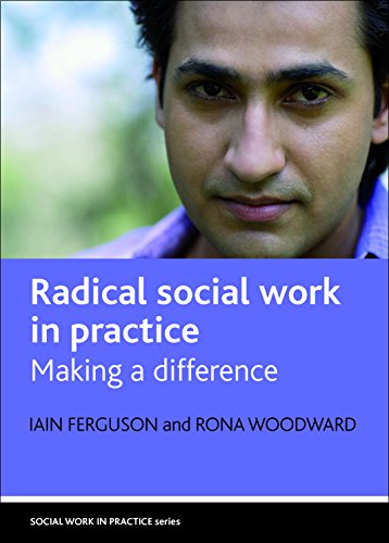 Radical social work in practice Making a difference [Hardcover]