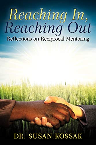 Reaching in, Reaching Out  Reflections on Reciprocal Mentoring [Paperback]