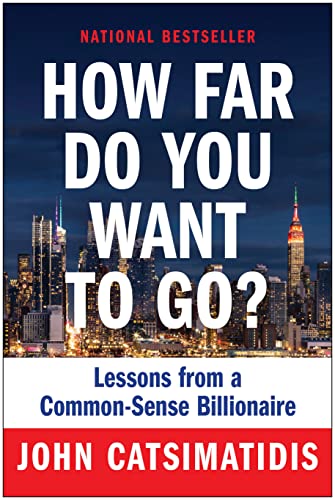 How Far Do You Want to Go Lessons from a Common-Sense Billionaire [Hardcover]