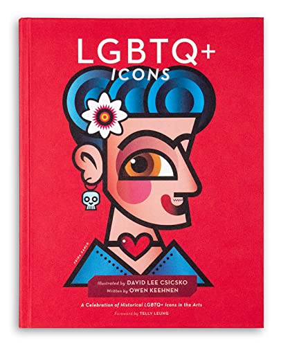 LGBTQ+ Icons A Celebration of Historical LGBTQ+ Icons in the Arts [Hardcover]