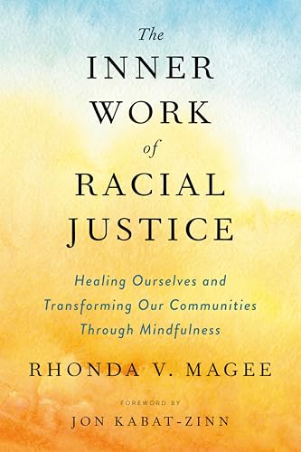 The Inner Work of Racial Justice: Healing Ourselves and Transforming Our Communi [Paperback]