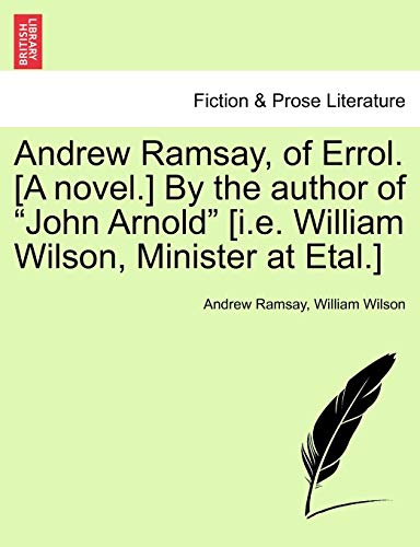 Andrew Ramsay, of Errol [A Novel ] by the Author of John Arnold [I E William Wil [Paperback]