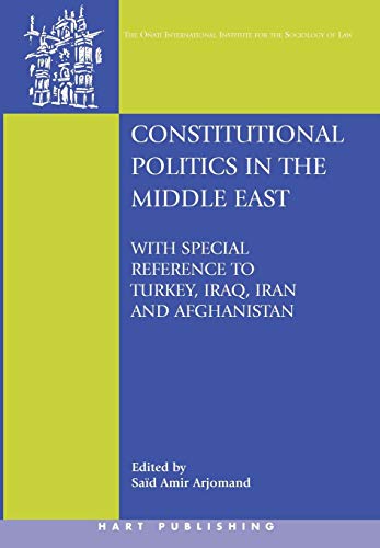 Constitutional Politics in the Middle East With special reference to Turkey, Ir [Hardcover]