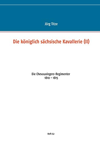 Die Koeniglich Sachsische Kavallerie (Ii)