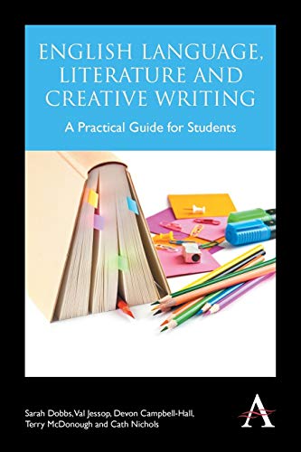English Language, Literature and Creative Writing A Practical Guide for Student [Paperback]