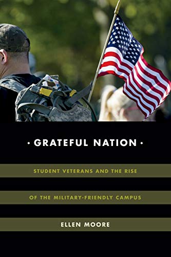 Grateful Nation Student Veterans And The Rise Of The Military-Friendly Campus ( [Paperback]