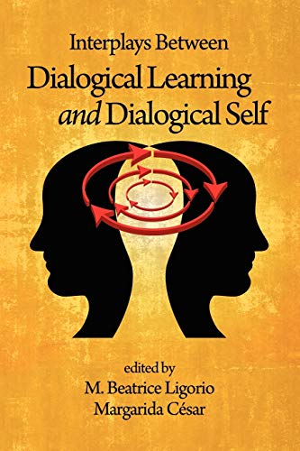 Interplays Between Dialogical Learning And Dialogical Self (advances In Cultural [Paperback]