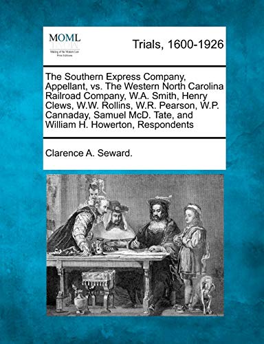 Southern Express Company, Appellant, vs. the Western North Carolina Railroad Com [Paperback]