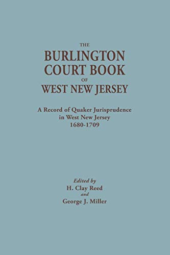 The Burlington Court Book Of West New Jersey, 1680-1709. American Legal Records, [Paperback]