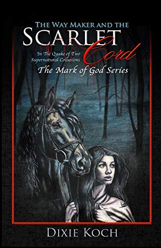 The Way Maker And The Scarlet Cord In The Quake Of Two Supernatural Collusions  [Paperback]